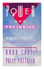 Power and Prejudice Women and Politics