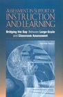 Assessment in Support of Instruction and Learning Bridging the Gap Between LargeScale and Classroom Assessment  Workshop Report
