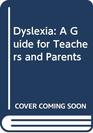 Dyslexia A Guide for Teachers and Parents