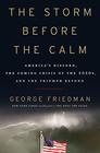 The Storm Before the Calm America's Discord the Coming Crisis of the 2020s and the Triumph Beyond