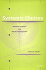 Systemic Choices  Nonlinear Dynamics and Practical Management