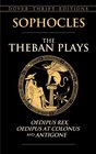 The Theban Plays Oedipus Rex Oedipus at Colonus and Antigone