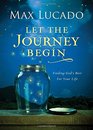 Let the Journey Begin Finding God's Best for Your Life