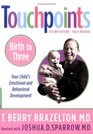 Touchpoints Birth to 3  Your Child's Emotional and Behavioral Development