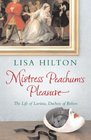 Mistress Peachum's Pleasure The Life of Lavinia Duchess of Bolton