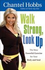 Walk Strong Look Up The Most Powerful Exercise for Your Body and Soul