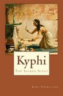 Kyphi: The Sacred Scent