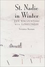 St Nadie in Winter Zen Encounters with Loneliness