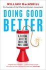 Doing Good Better Effective Altruism and a Radical New Way to Make a Difference