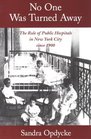 No One Was Turned Away The Role of Public Hospitals in New York City Since 1900