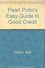 Pearl Polto's Easy Guide to Good Credit