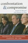 Confrontation and Compromise Presidential and Congressional Leadership 20012006