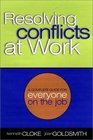 Resolving Conflicts At Work  A Complete Guide for Everyone on the Job