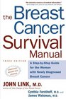 The Breast Cancer Survival Manual A StepByStep Guide for the Woman With Newly Diagnosed Breast Cancer
