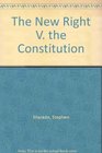 The New Right v the Constitution