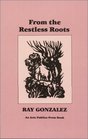 From the Restless Roots