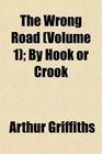The Wrong Road  By Hook or Crook