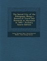 The Sacred City of the Ethiopians Being a Record of Travel and Research in Abyssinia in 1893  Primary Source Edition