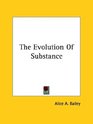 The Evolution Of Substance