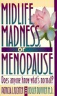 Midlife Madness or Menopause Does Anyone Know What's Normal