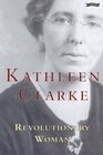 Kathleen Clarke Revolutionary Woman