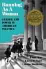 Running as a Woman  Gender and Power in American Politics