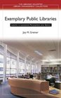 Exemplary Public Libraries  Lessons in Leadership Management and Service