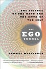 The Ego Tunnel The Science of the Mind and the Myth of the Self