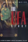 The Ufa Story A History of Germany's Greatest Film Company 19181945