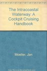 The Intracoastal Waterway A Cockpit Cruising Handbook