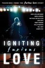 Igniting Furious Love: Teachings From the Furious Love Event