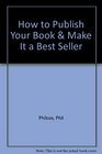 How to Publish Your Book  Make It a Best Seller