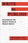 Write to Publish Essentials for the Modern Fiction  Memoir Market