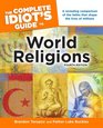 The Complete Idiot's Guide to World Religions 4th Edition