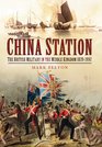 CHINA STATION The British Military in the Middle Kingdom 1839  1997