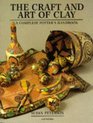 The Craft and Art of Clay A Complete Potter's Handbook
