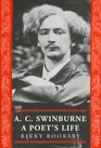 AC Swinburne A Poet's Life