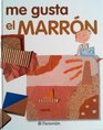 Me Gusta el Marron