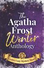 The Agatha Frost Winter Anthology 5 Festive Cozy Mystery Short Stories