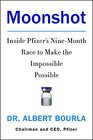 Moonshot Inside Pfizer's NineMonth Race to Make the Impossible Possible