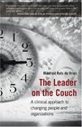 The Leader on the Couch A Clinical Approach to Changing People  Organisations