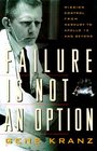 Failure Is Not an Option  Mission Control from Mercury to Apollo 13 and Beyond