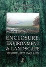 Enclosure Environment  Landscape in Southern England
