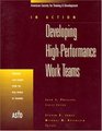 Developing High Performance Work Teams Vol 1 In Action Case Study Series