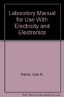 Laboratory Manual for Use With Electricity and Electronics