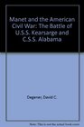 Manet and the American Civil War The Battle of USS Kearsarge and CSS Alabama