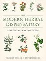 The Modern Herbal Dispensatory A MedicineMaking Guide