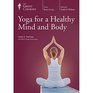 The Great Courses: Yoga for a Healthy Mind and Body
