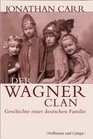 Der Wagner Clan  Geschichte einer deutschen Familie