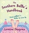 The Southern Belle's Handbook  Sissy LeBlanc's Rules to Live By